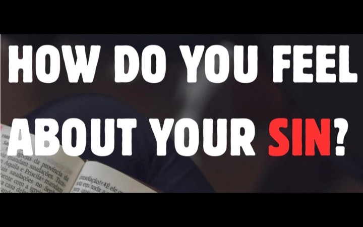 How do you feel about your sin?